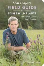 Cover of Sam Thayer's Field Guide to Edible Wild Plants of Eastern and Central North America